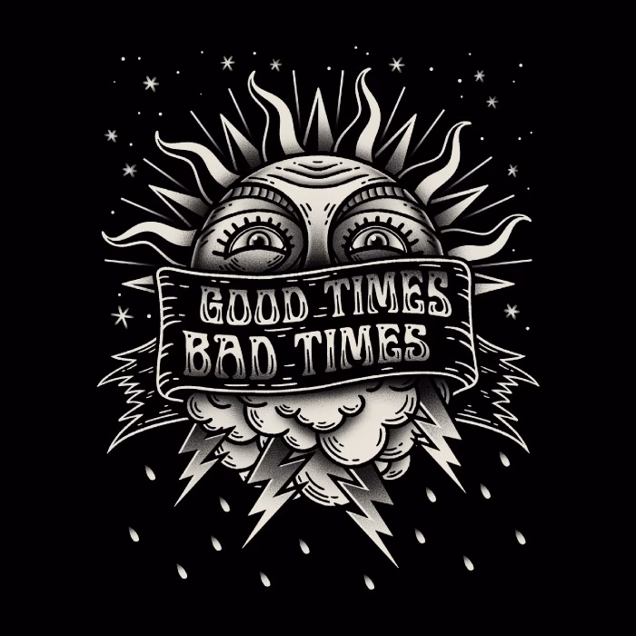 Good Times Bad Times