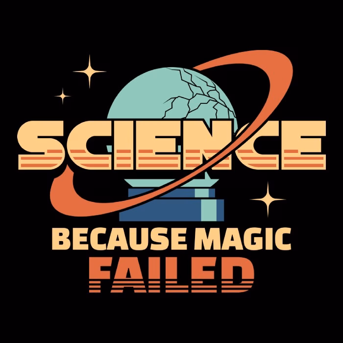 Science because magic failed