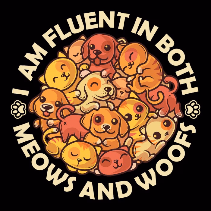 Fluent in Woofs and Meows